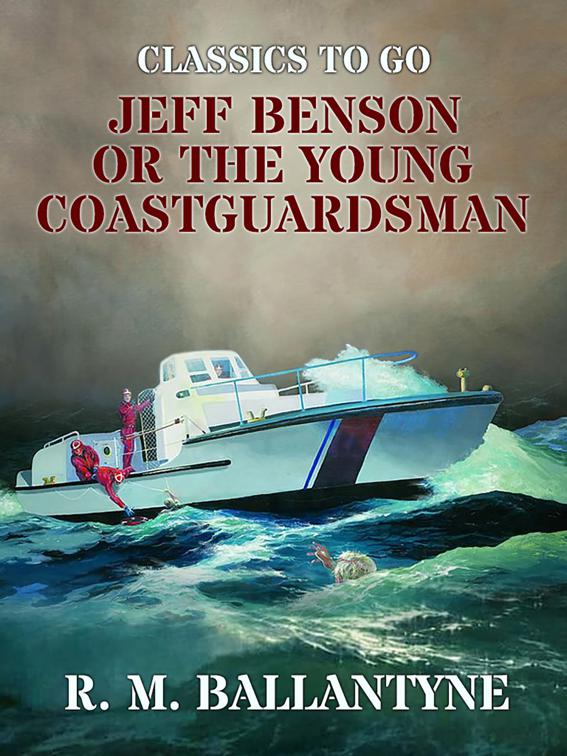 Jeff Benson or the Young Coastguardsman, Classics To Go