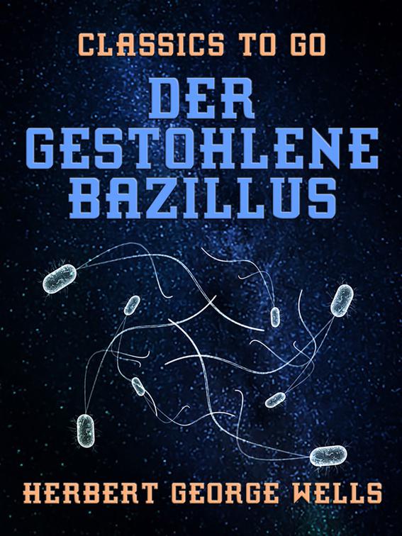 Der gestohlene Bazillus, Classics To Go