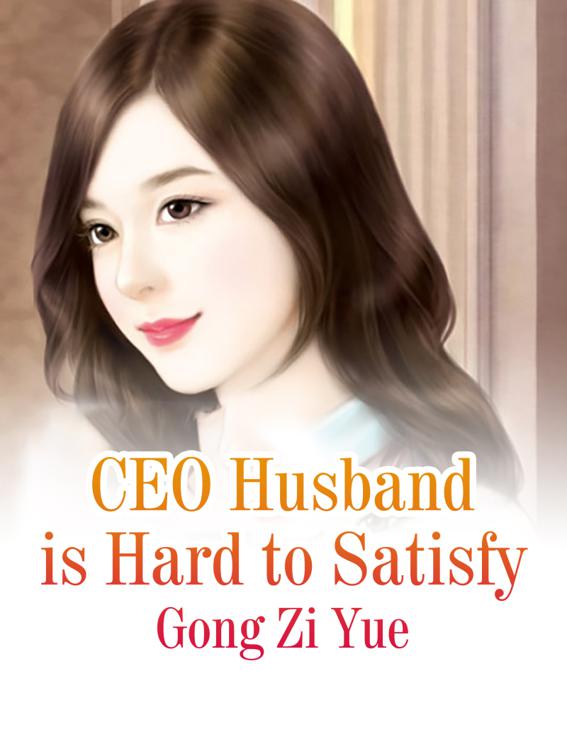 This image is the cover for the book CEO Husband is Hard to Satisfy, Volume 4
