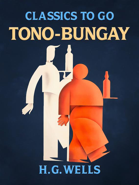 Tono-Bungay, Classics To Go