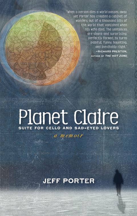 Planet Claire, Suite for Cello and Sad-Eyed Lovers