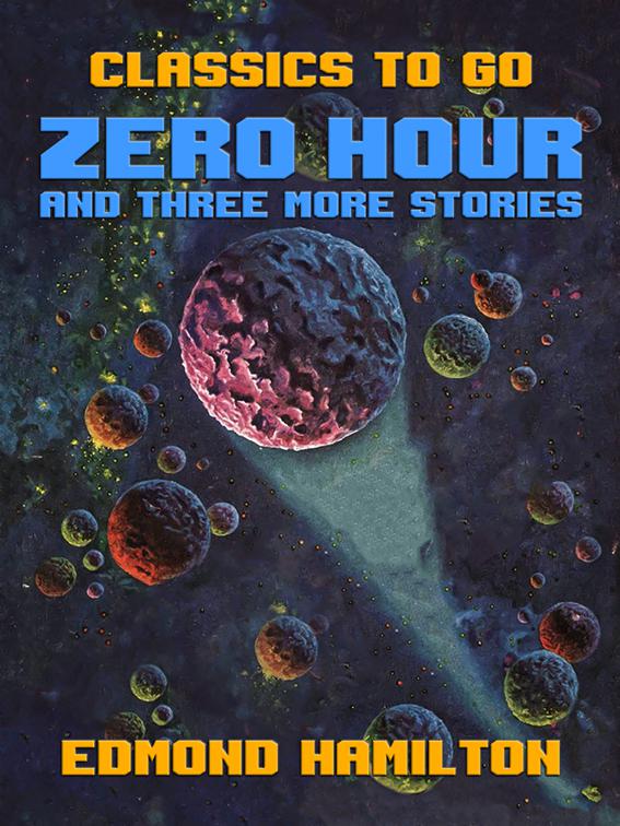 Zero Hour and three more stories, Classics To Go