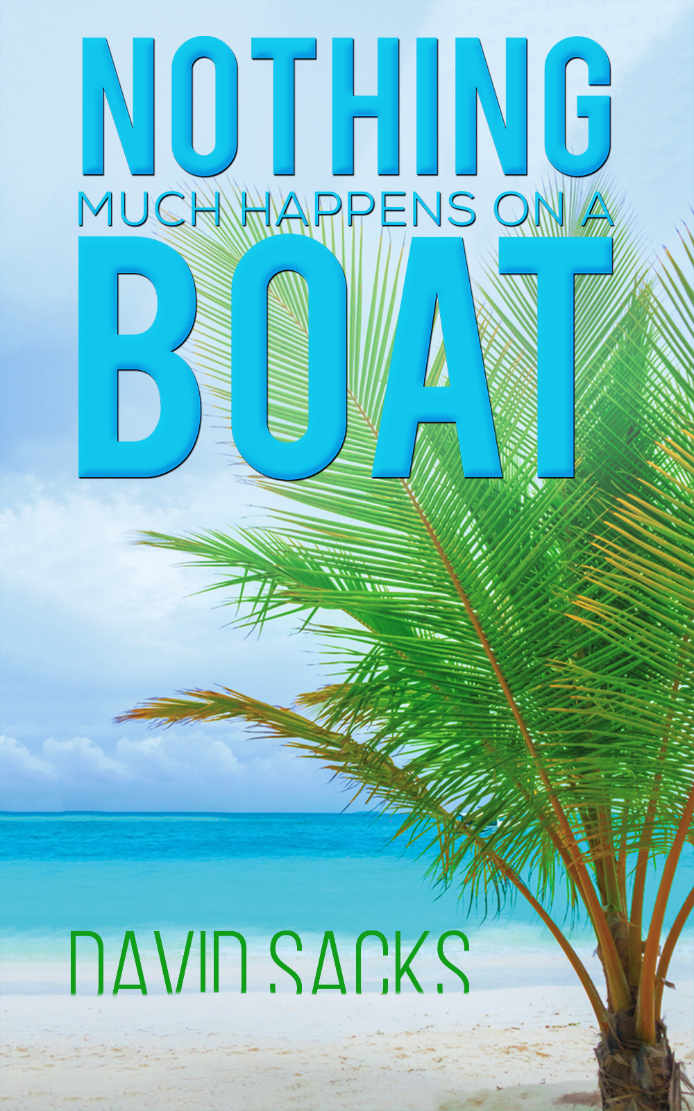 This image is the cover for the book Nothing Much Happens on a Boat