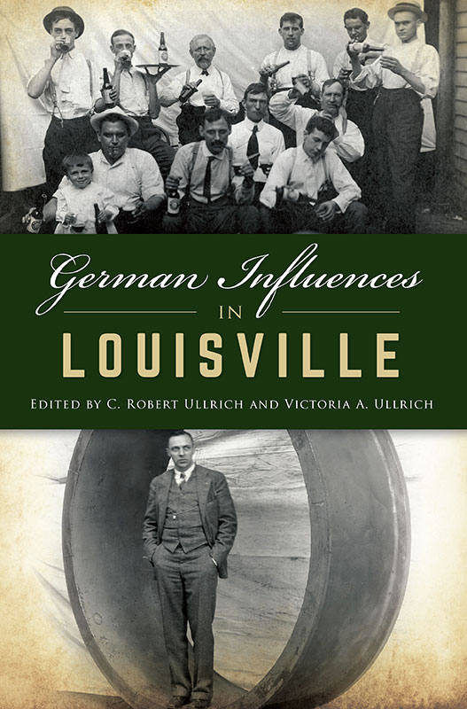 This image is the cover for the book German Influences in Louisville, American Heritage