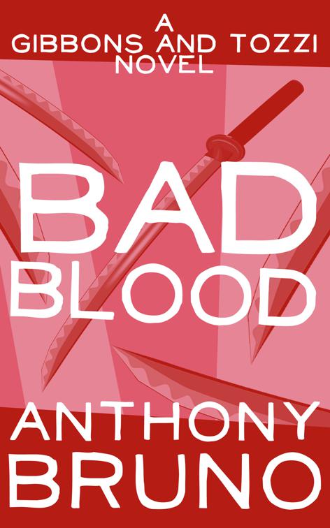 Bad Blood, The Gibbons and Tozzi Novels