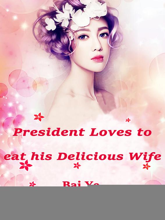 President Loves to eat his Delicious Wife, Volume 1