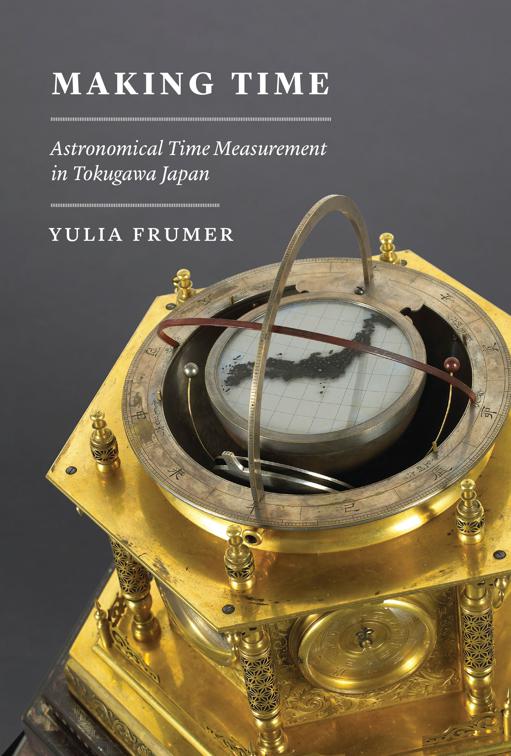 Making Time, Studies of the Weatherhead East Asian Institute