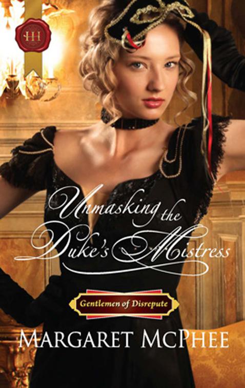 Unmasking the Duke&#x27;s Mistress, Gentlemen of Disrepute