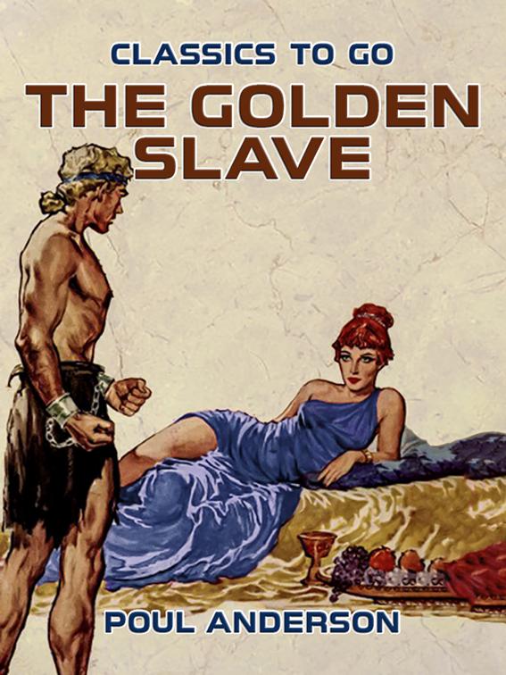 The Golden Slave, Classics To Go