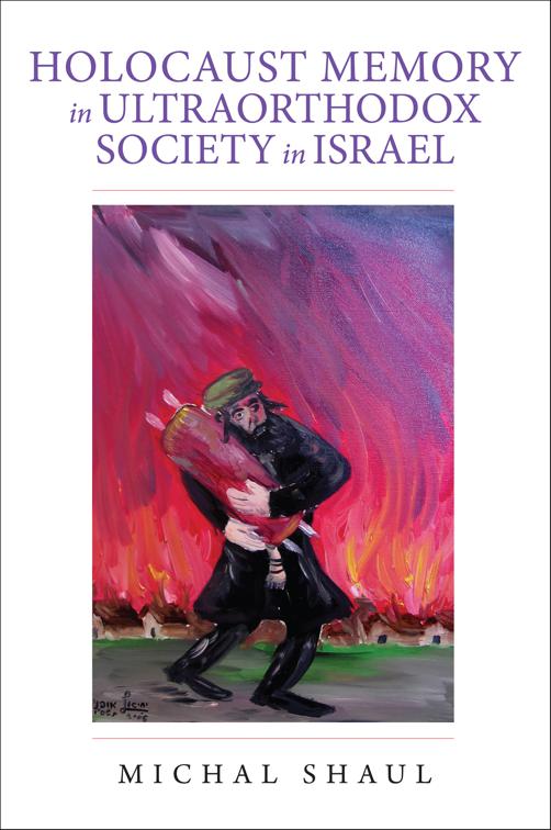 Holocaust Memory in Ultraorthodox Society in Israel, Perspectives on Israel Studies