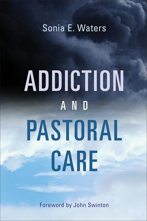 This image is the cover for the book Addiction and Pastoral Care