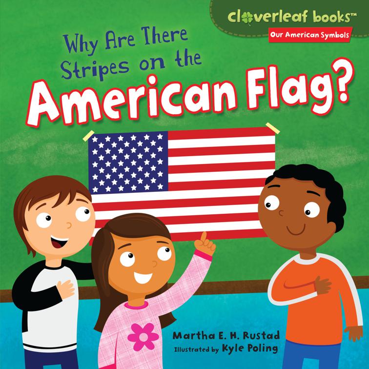 Why Are There Stripes on the American Flag?, Our American Symbols