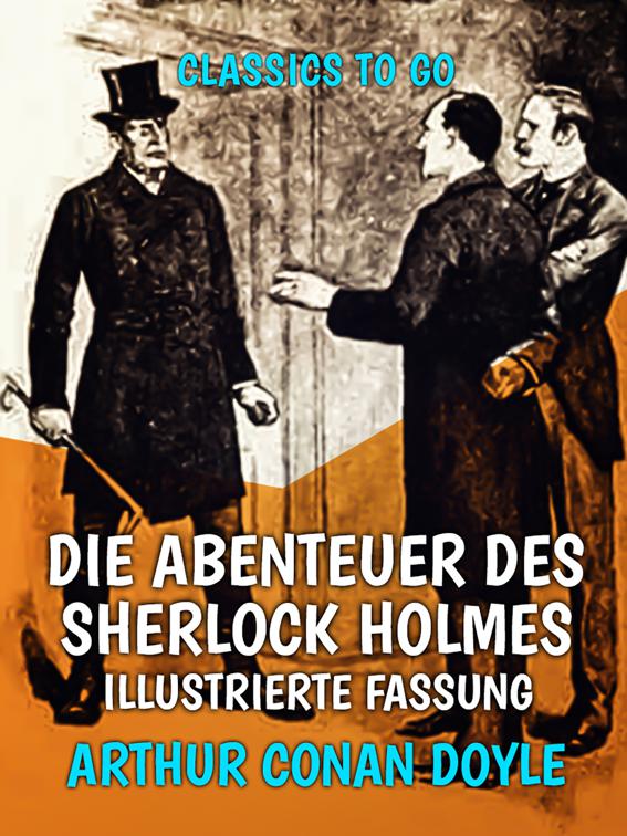 Die Abenteuer des Sherlock Holmes  Illustrierte Fassung, Classics To Go