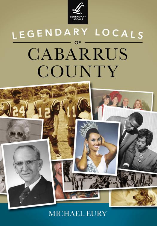 Legendary Locals of Cabarrus County, Legendary Locals