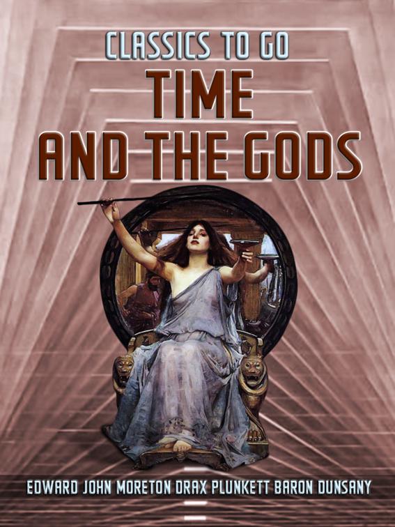 Time And The Gods, Classics To Go