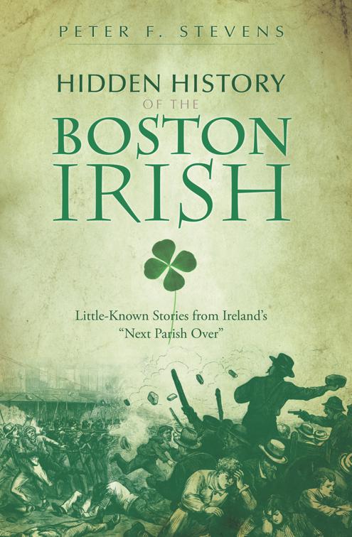 Hidden History of the Boston Irish, Hidden History