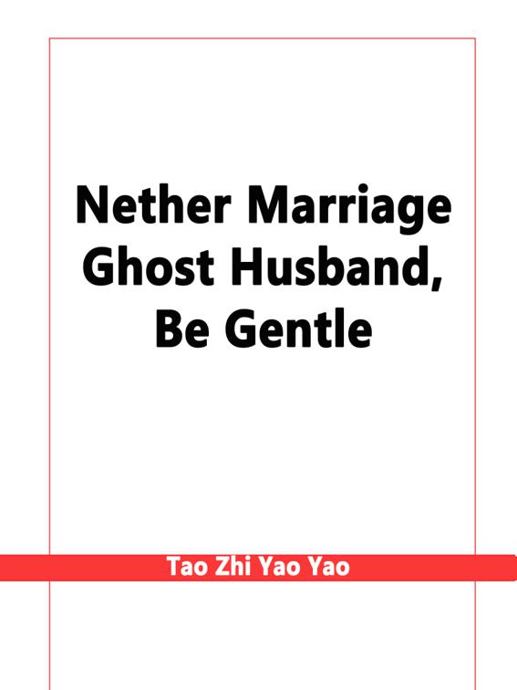 Nether Marriage: Ghost Husband, Be Gentle, Volume 1