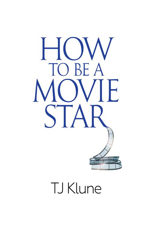 This image is the cover for the book How to Be a Movie Star, How to Be