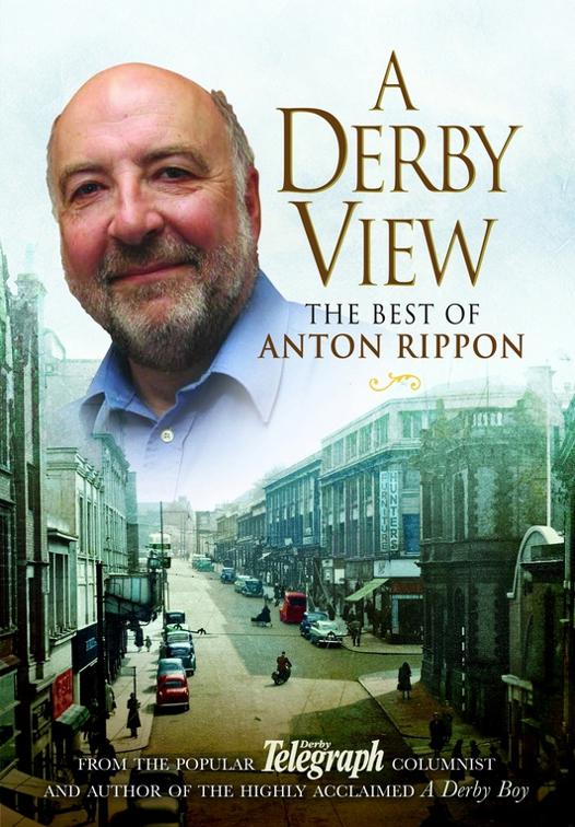 Derby View - The Best of Anton Rippon