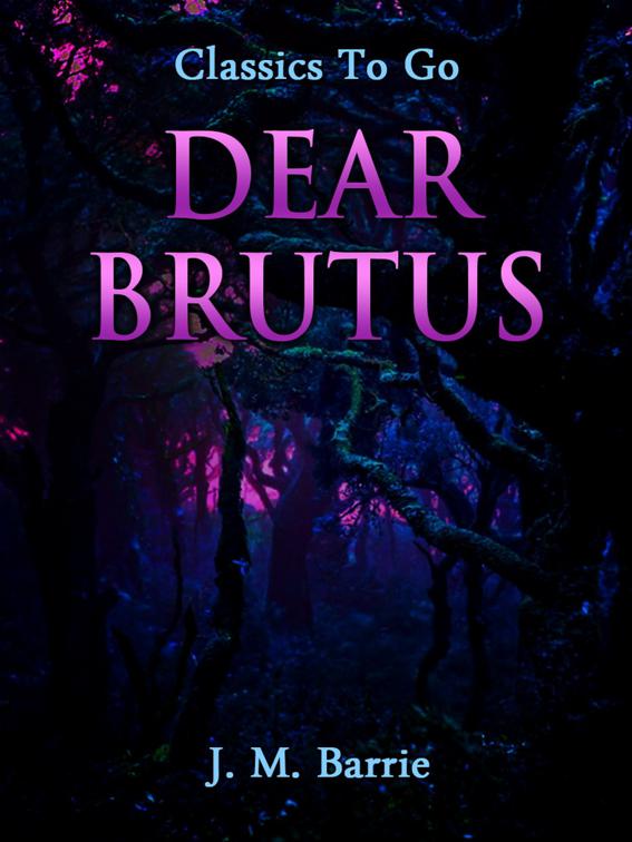 Dear Brutus, Classics To Go