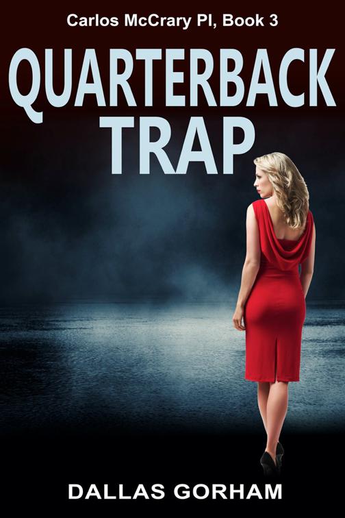 Quarterback Trap (Carlos McCrary PI, Book 3), Carlos McCrary, PI