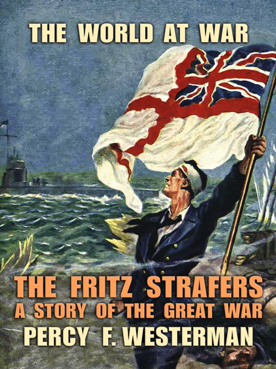 The Fritz Strafers A Story of the Great War, The World At War