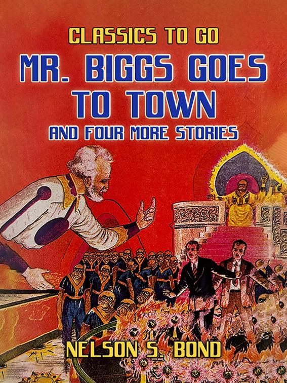 Mr. Biggs goes to Town and Four More Stories, Classics To Go