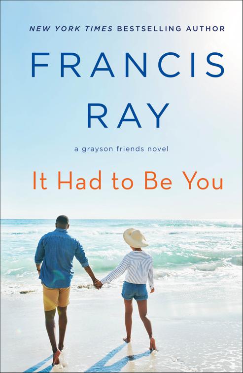 It Had to Be You, The Grayson Friends Novels