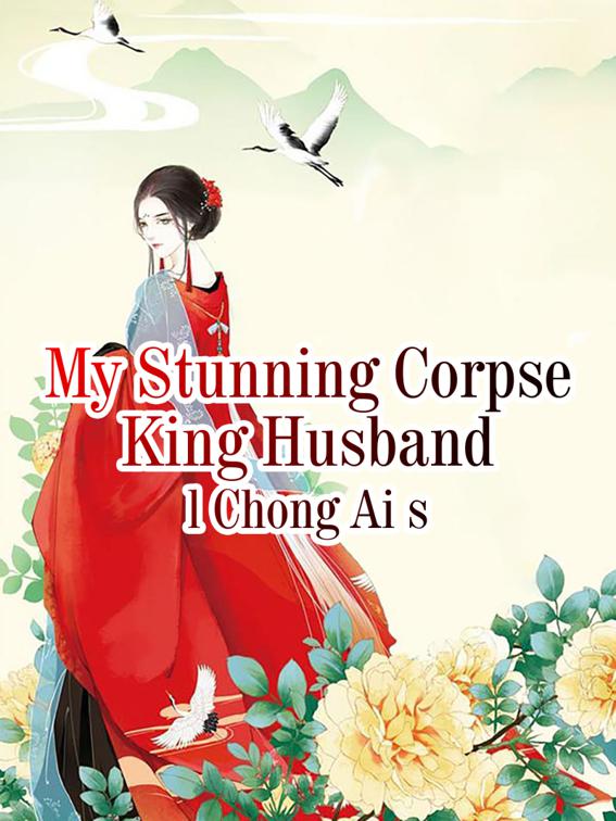 This image is the cover for the book My Stunning Corpse King Husband, Volume 1