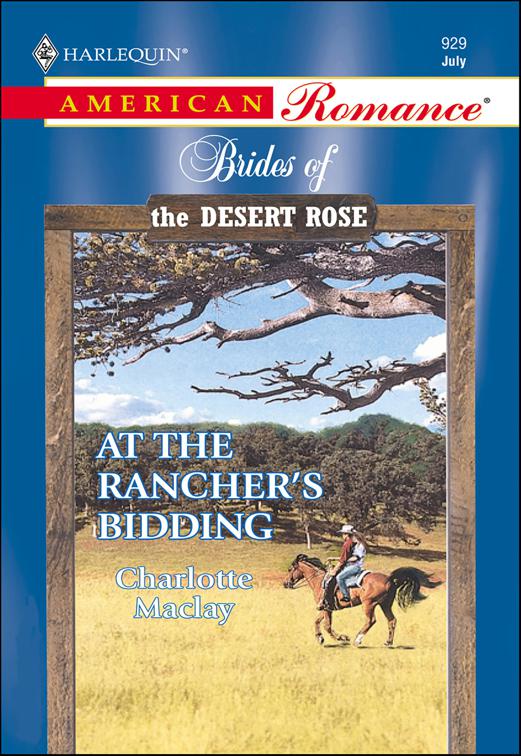 At the Rancher&#x27;s Bidding, Brides of the Desert Rose