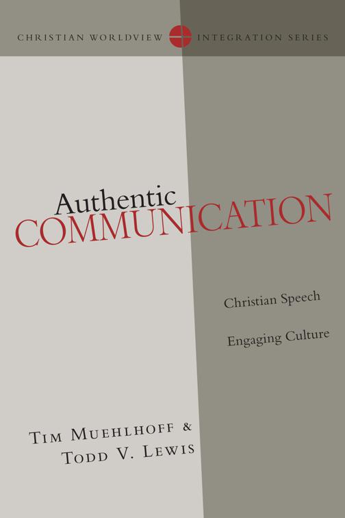 Authentic Communication, Christian Worldview Integration Series