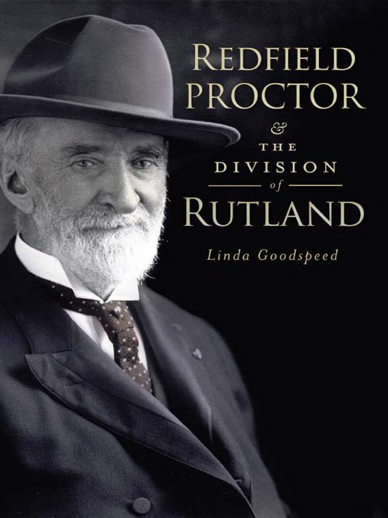 Redfield Proctor and the Division of Rutland