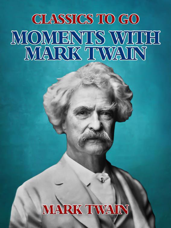 Moments with Mark Twain, Classics To Go