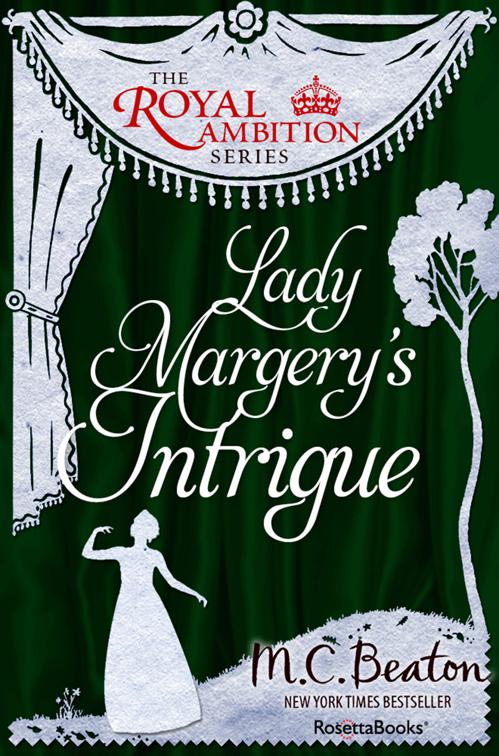 Lady Margery&#x27;s Intrigue, The Royal Ambition Series
