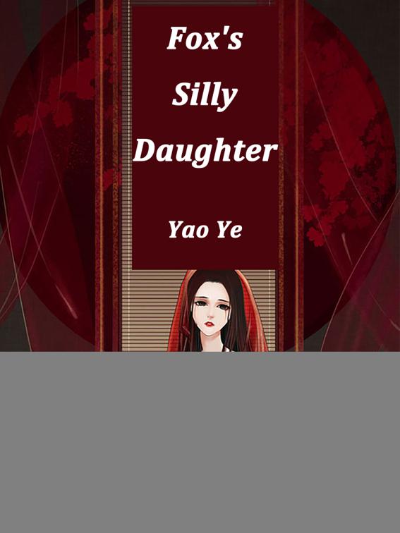 This image is the cover for the book Fox's Silly Daughter, Volume 1