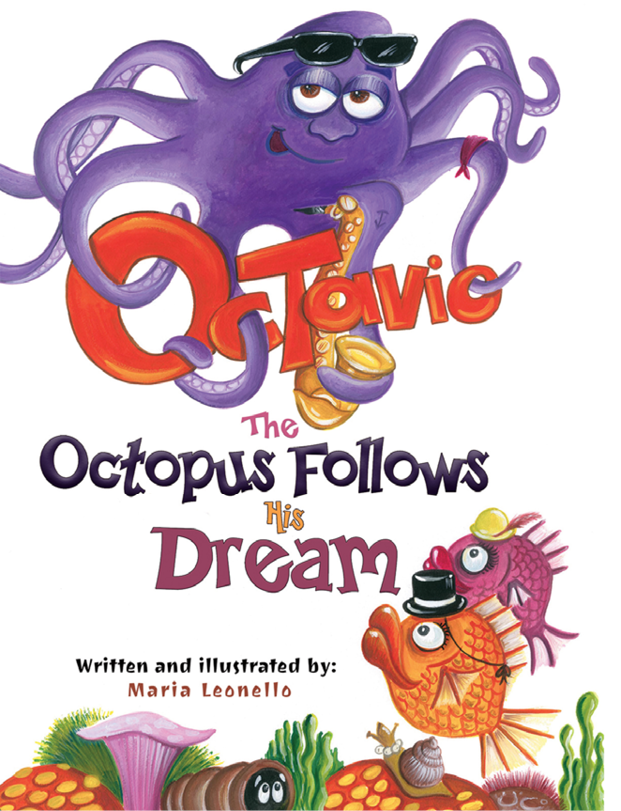 This image is the cover for the book Octavio The Octopus Follows His Dream