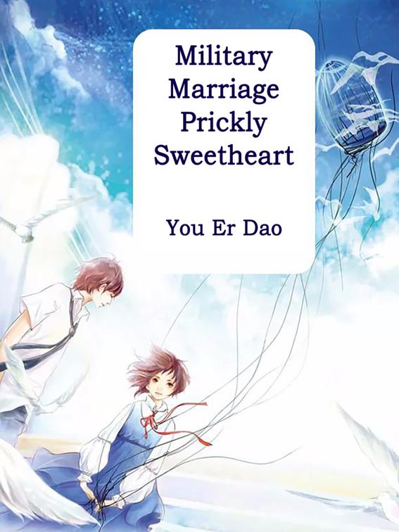 Military Marriage: Prickly Sweetheart, Volume 6