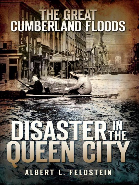 This image is the cover for the book Great Cumberland Floods: Disaster in the Queen City, Disaster