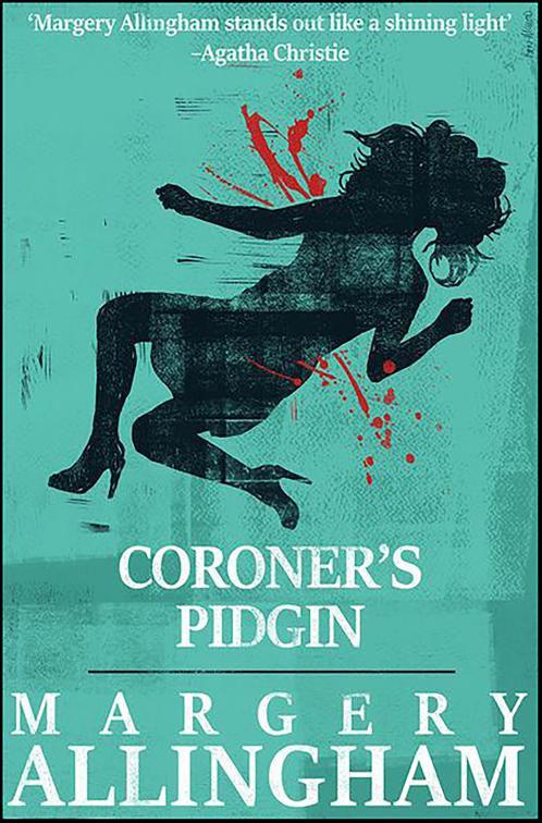 Coroner&#x27;s Pidgin, The Albert Campion Mysteries