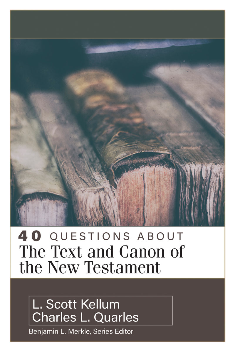 This image is the cover for the book 40 Questions About the Text and Canon of the New Testament, 40 Questions