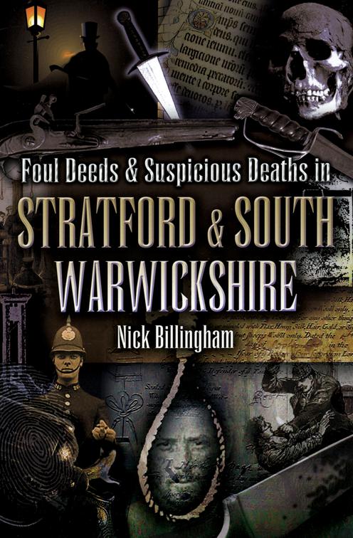 Foul Deeds &amp; Suspicious Deaths in Stratford &amp; South Warwickshire, Foul Deeds &amp; Suspicious Deaths