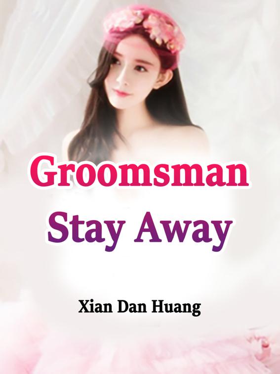 Groomsman, Stay Away!, Volume 5