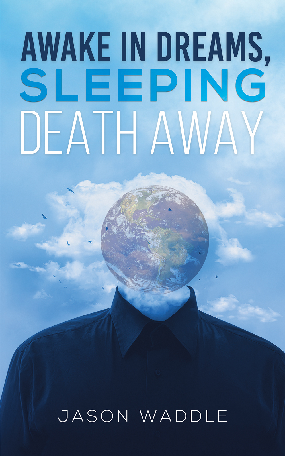 This image is the cover for the book Awake in Dreams, Sleeping Death Away