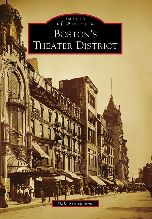 Boston&#x27;s Theater District, Images of America