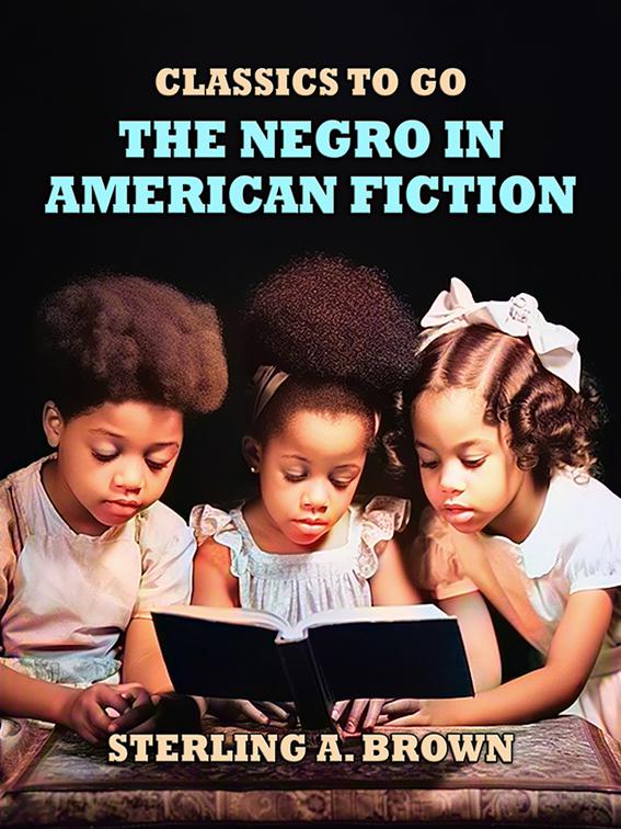 The Negro in American Fiction, Classics To Go