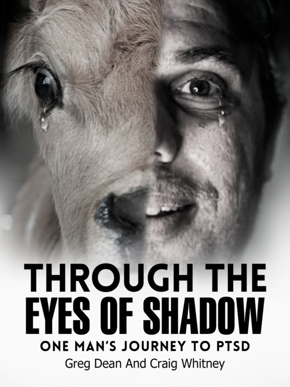 This image is the cover for the book Through the Eyes of Shadow – One Man’s Journey to PTSD