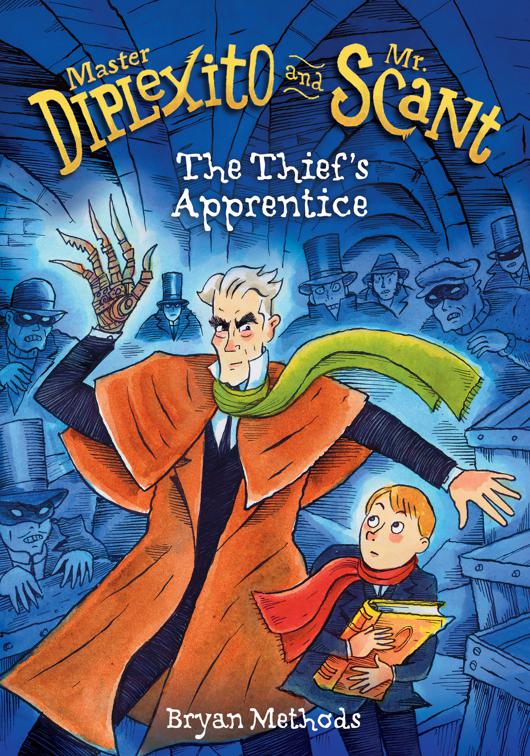 Thief&#x27;s Apprentice, Master Diplexito and Mr. Scant