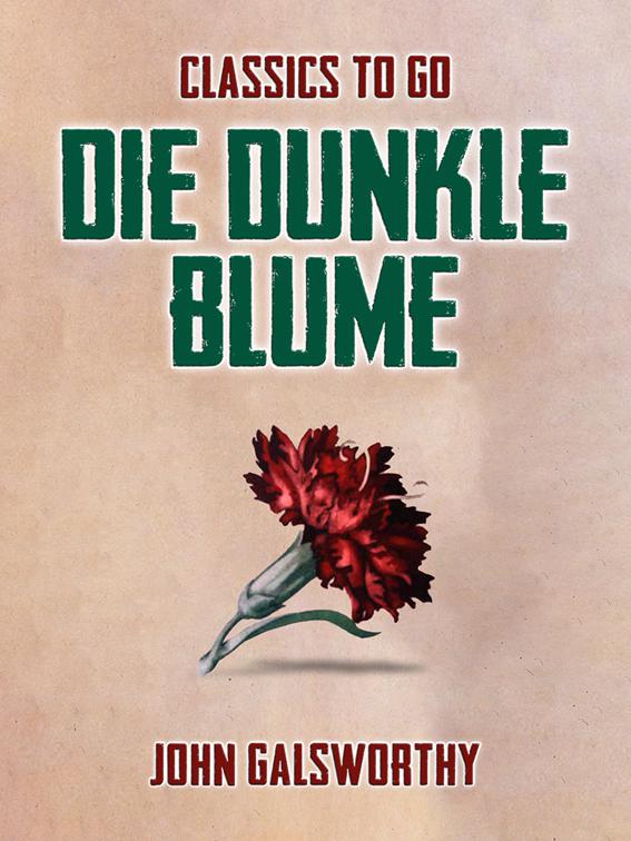 Die dunkle Blume, Classics To Go