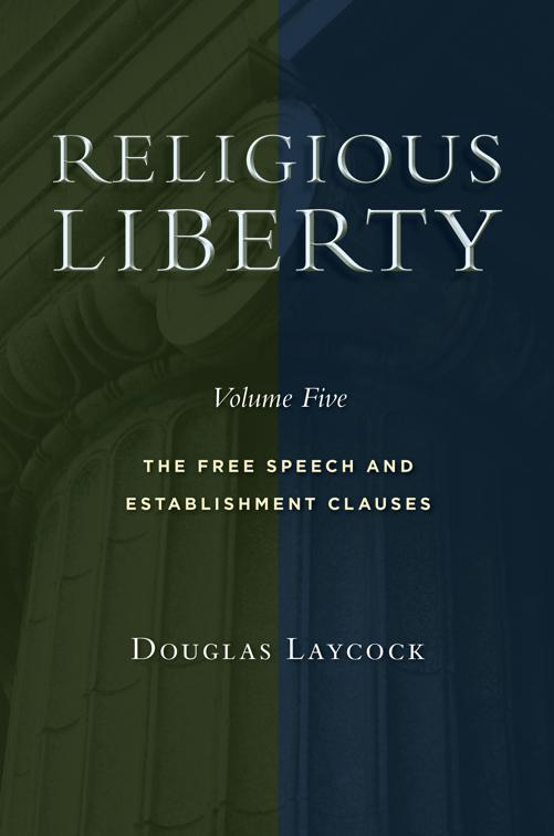 Religious Liberty, Volume 5, Emory University Studies in Law and Religion (EUSLR)