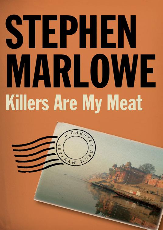 This image is the cover for the book Killers Are My Meat, The Chester Drum Mysteries